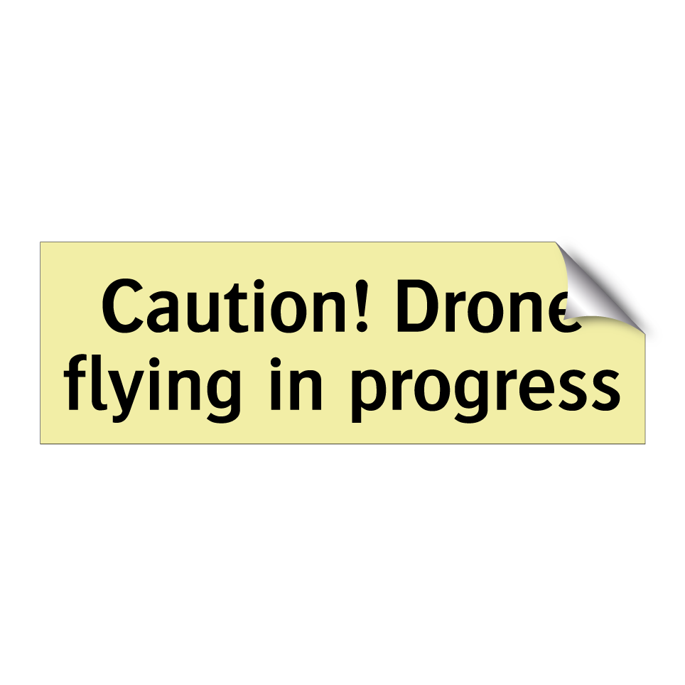 Caution! Drone flying in progress