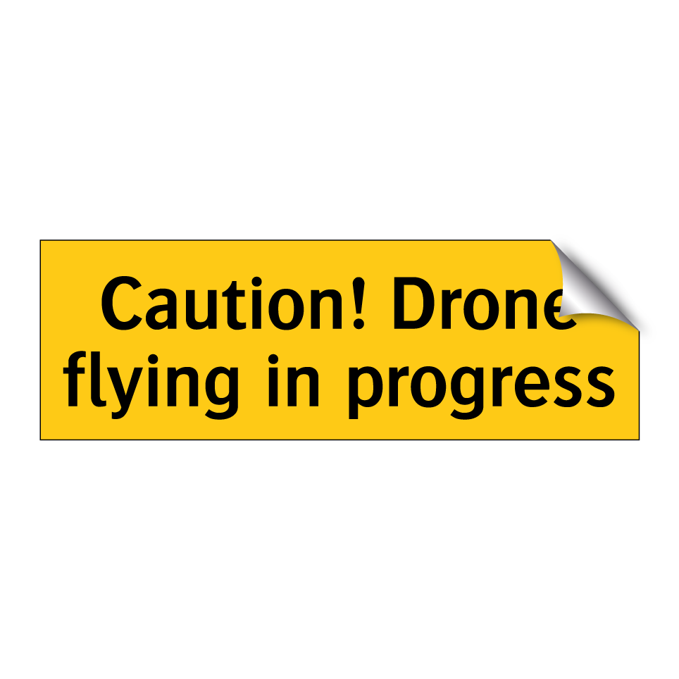 Caution! Drone flying in progress