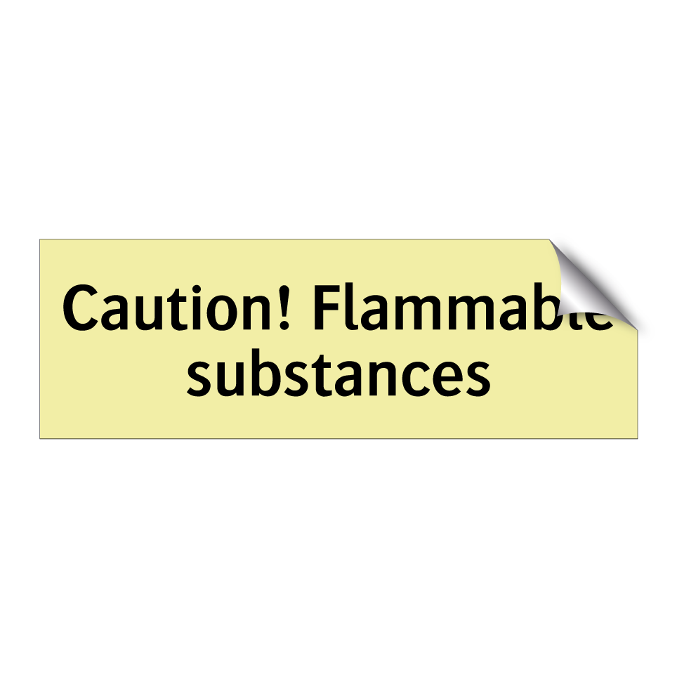 Caution! Flammable substances