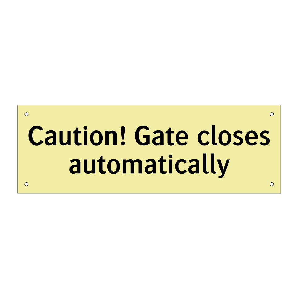 Caution! Gate closes automatically
