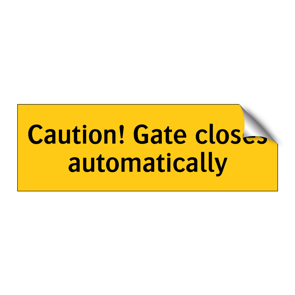 Caution! Gate closes automatically