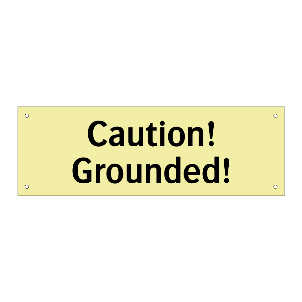 Caution! Grounded!