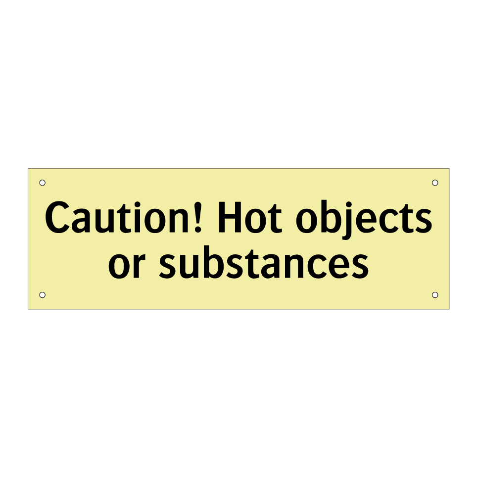 Caution! Hot objects or substances