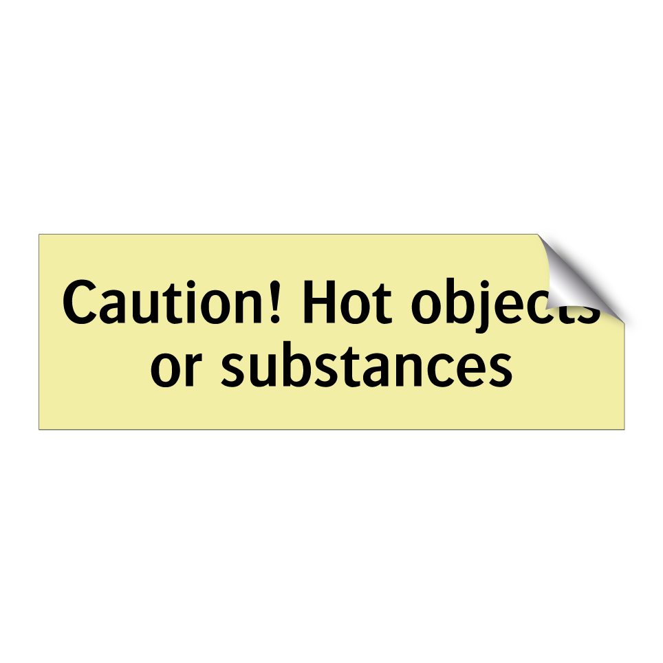 Caution! Hot objects or substances