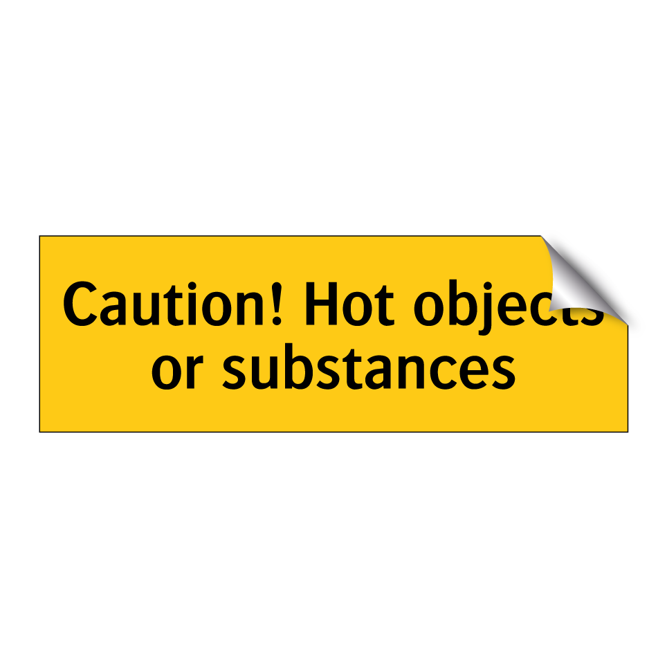 Caution! Hot objects or substances