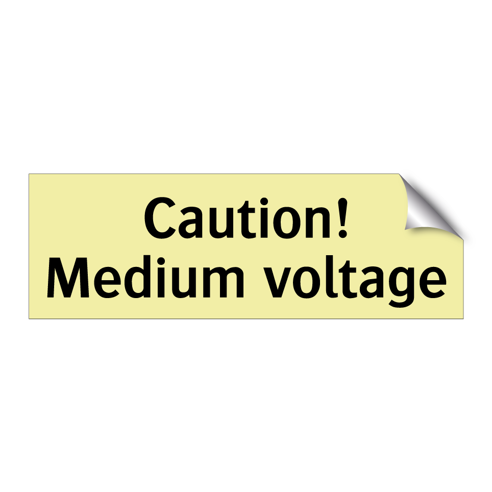 Caution! Medium voltage