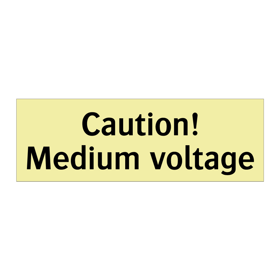 Caution! Medium voltage