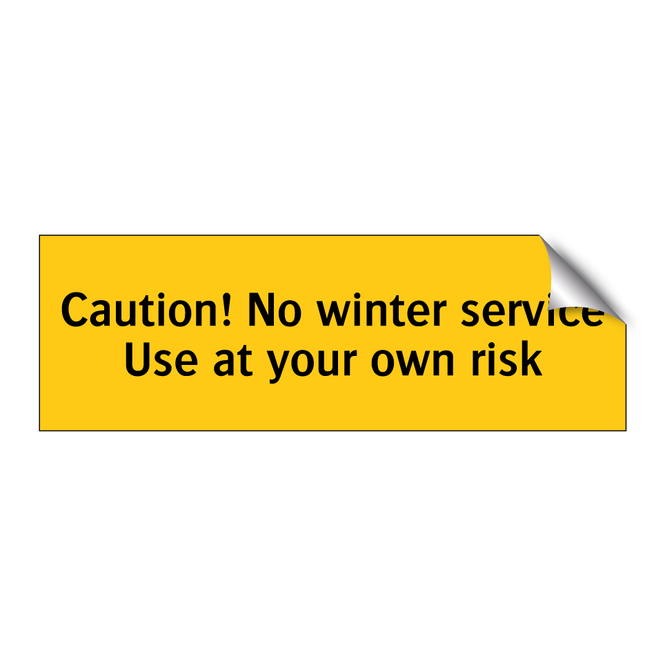 Caution! No winter service Use at your own risk