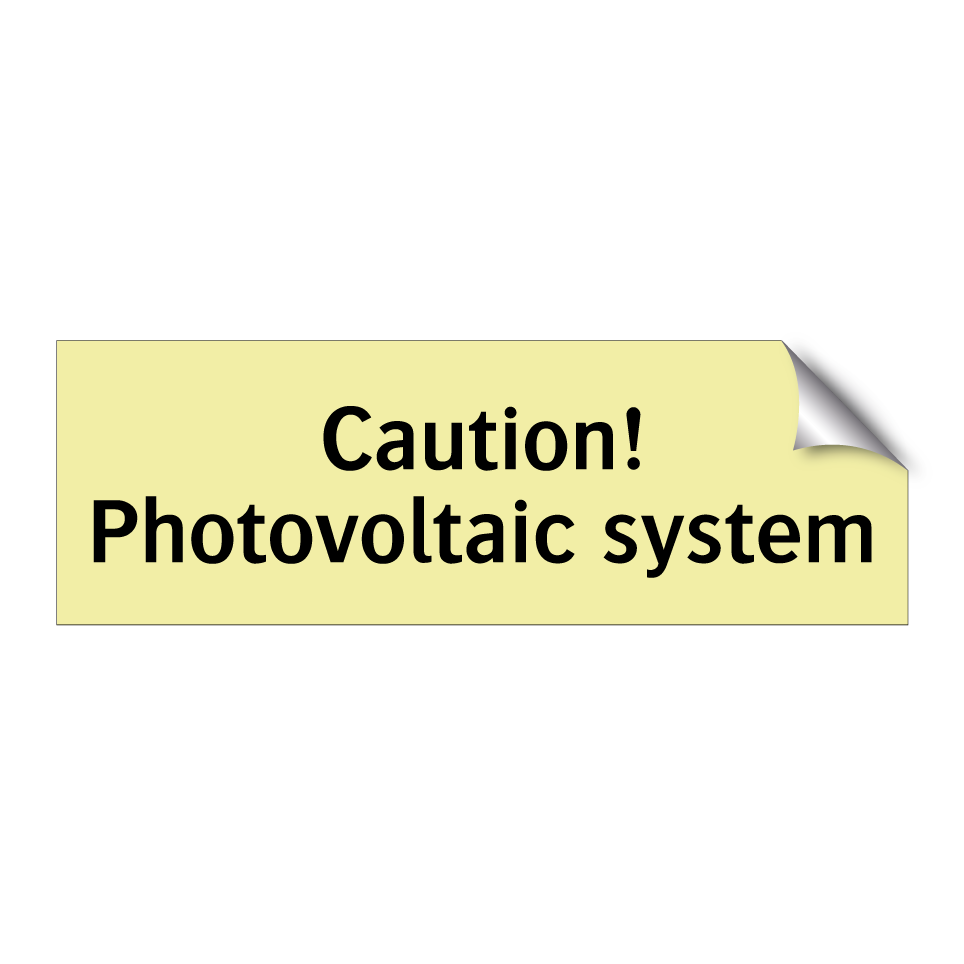 Caution! Photovoltaic system