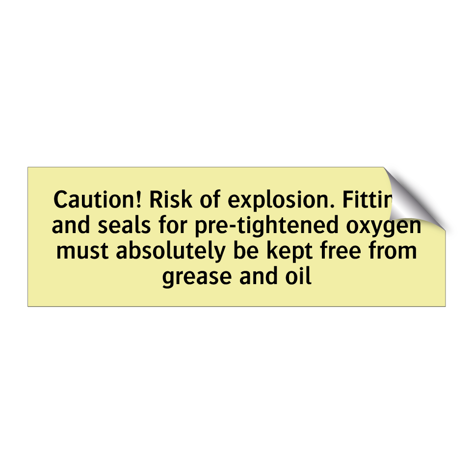 Caution! Risk of explosion. Fittings and seals for pre-tightened oxygen must absolutely be kept free from grease and oil
