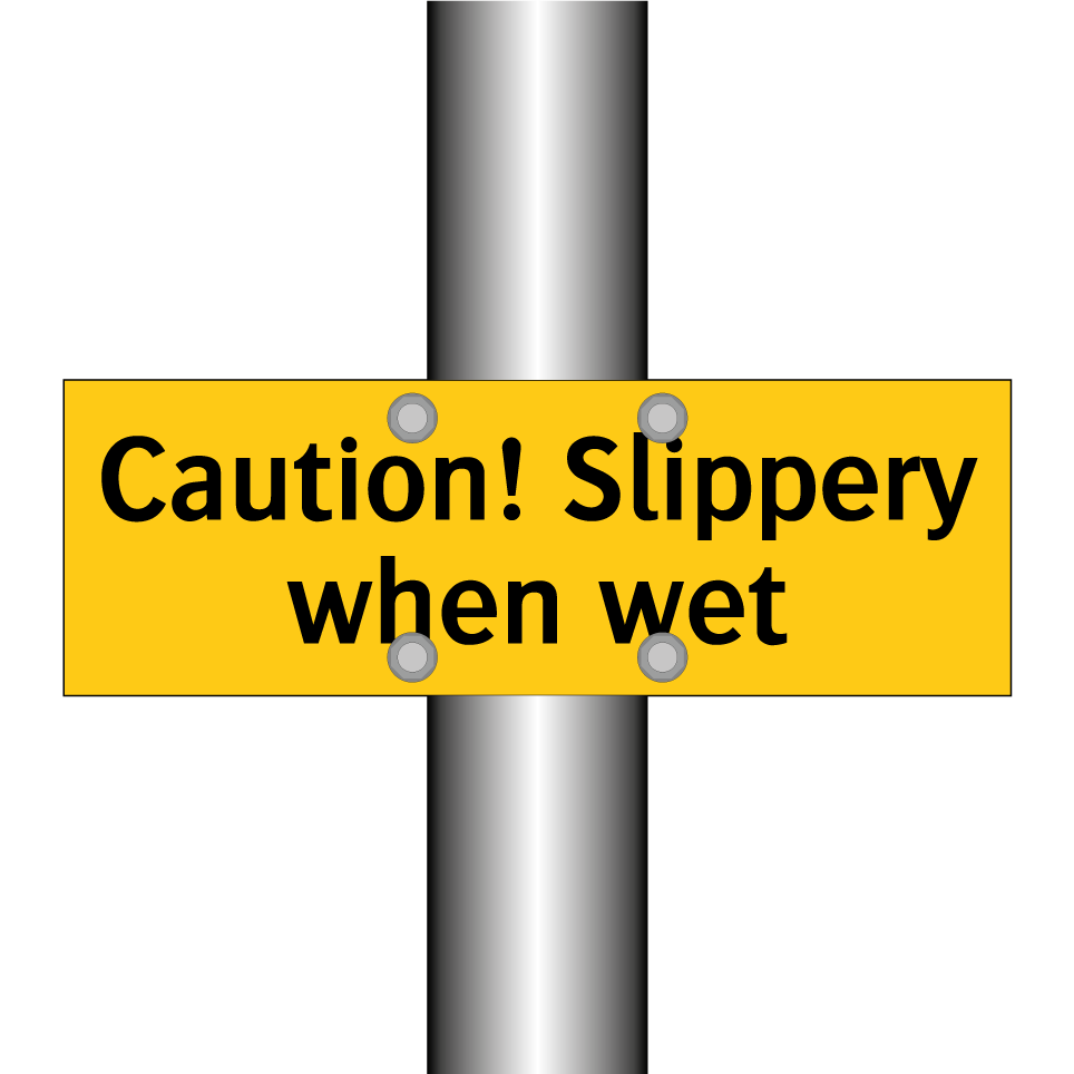 Caution! Slippery when wet