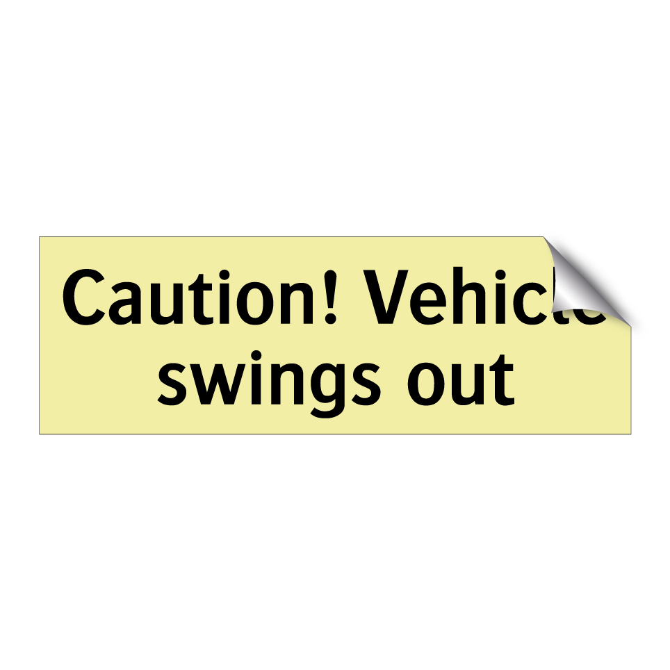 Caution! Vehicle swings out