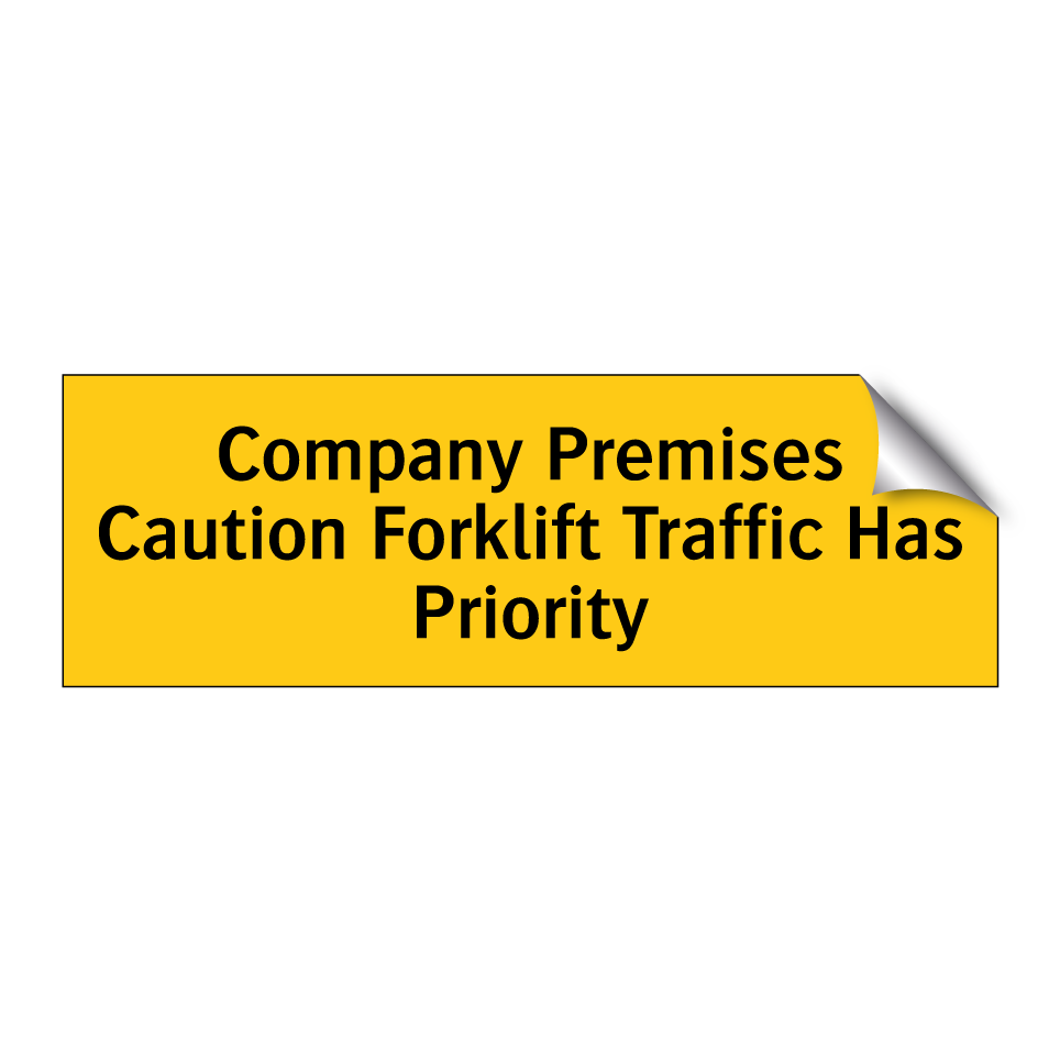 Company Premises Caution Forklift Traffic Has Priority