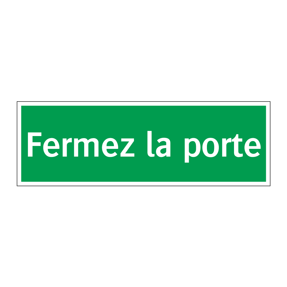 Fermez la porte