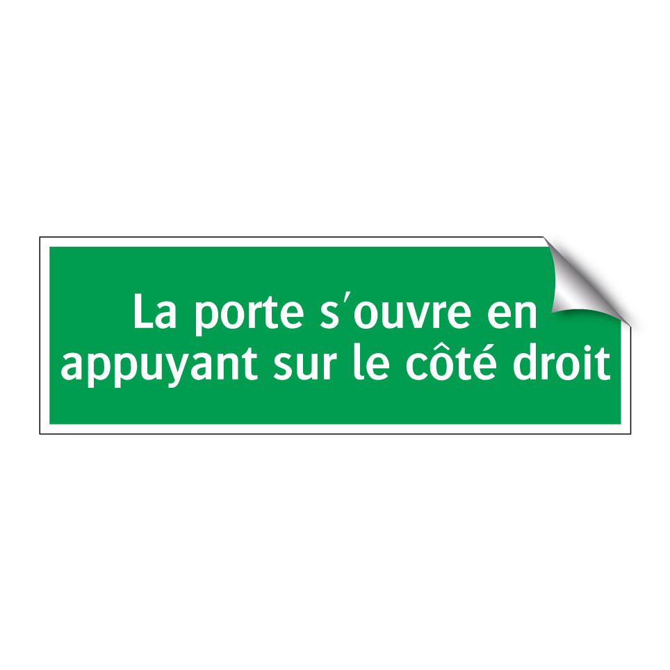 La porte s'ouvre en appuyant sur le côté droit