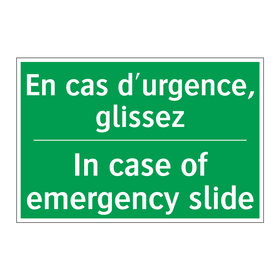 En cas d'urgence, glissez - In case of emergency slide