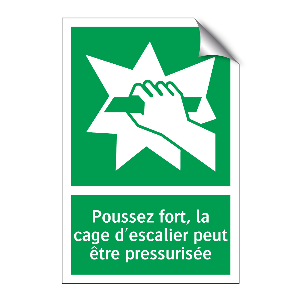 Poussez fort, la cage d'escalier peut être pressurisée