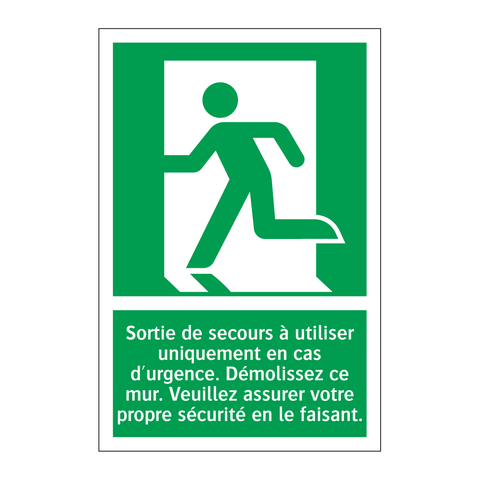Sortie de secours à utiliser uniquement en cas d'urgence. Démolissez ce mur. Veuillez assurer votre propre sécurité en le faisant.
