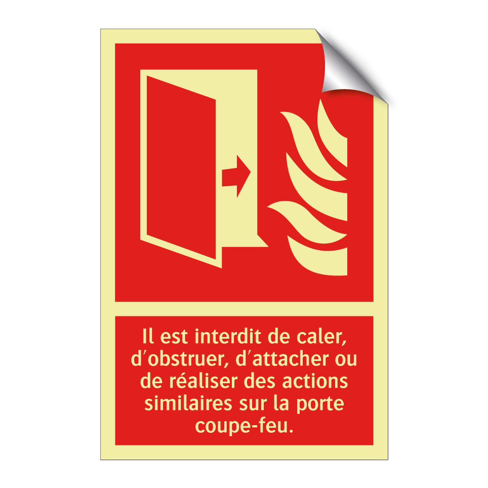 Il est interdit de caler, d'obstruer, d'attacher ou de réaliser des actions similaires sur la porte coupe-feu.