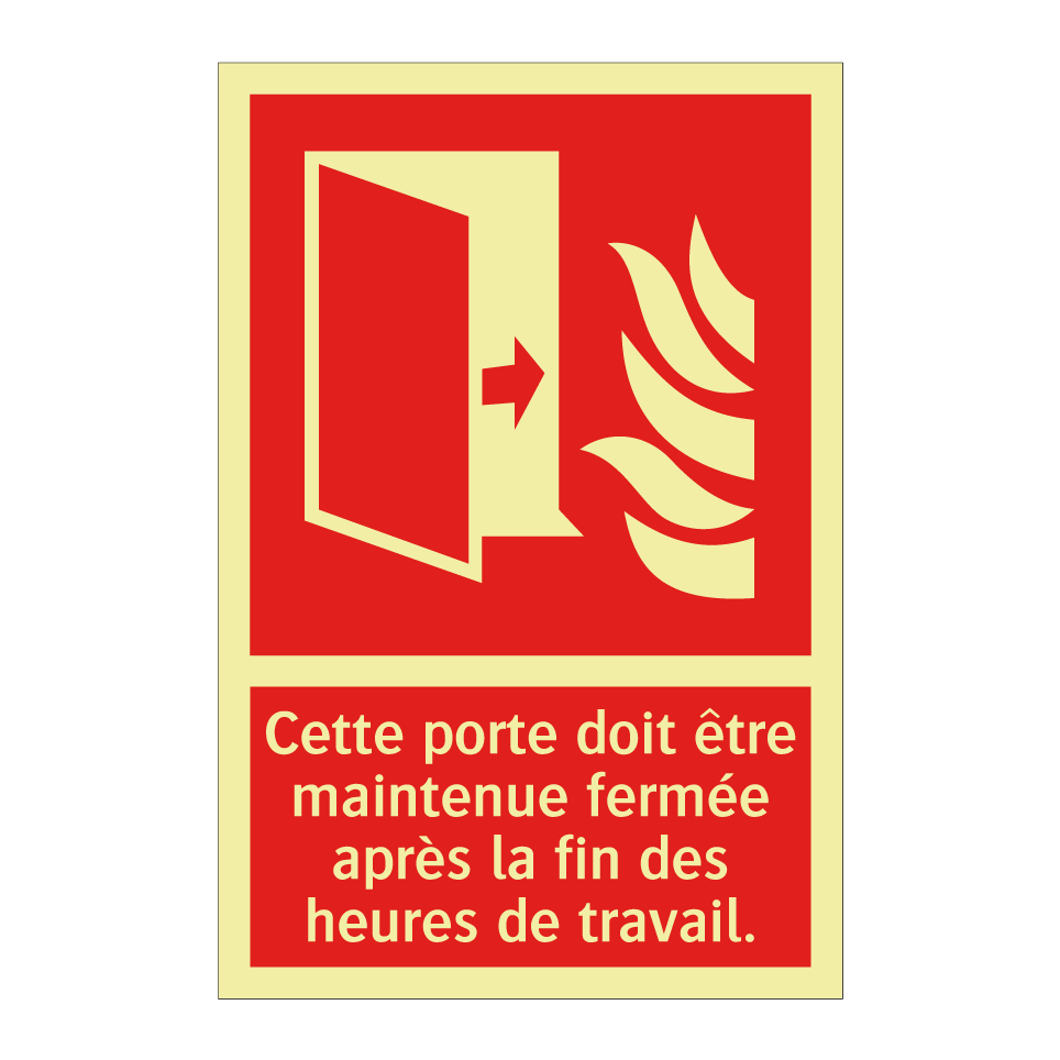 Cette porte doit être maintenue fermée après la fin des heures de travail.