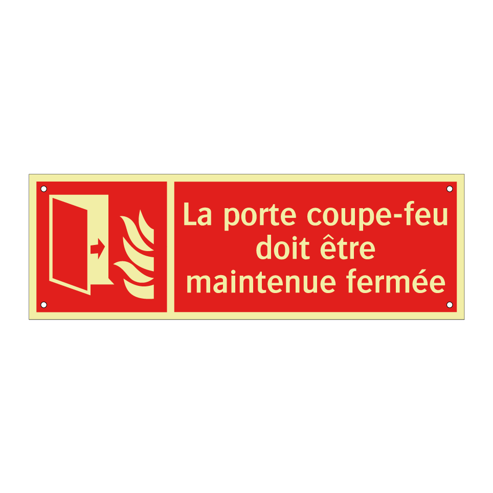 La porte coupe-feu doit être maintenue fermée