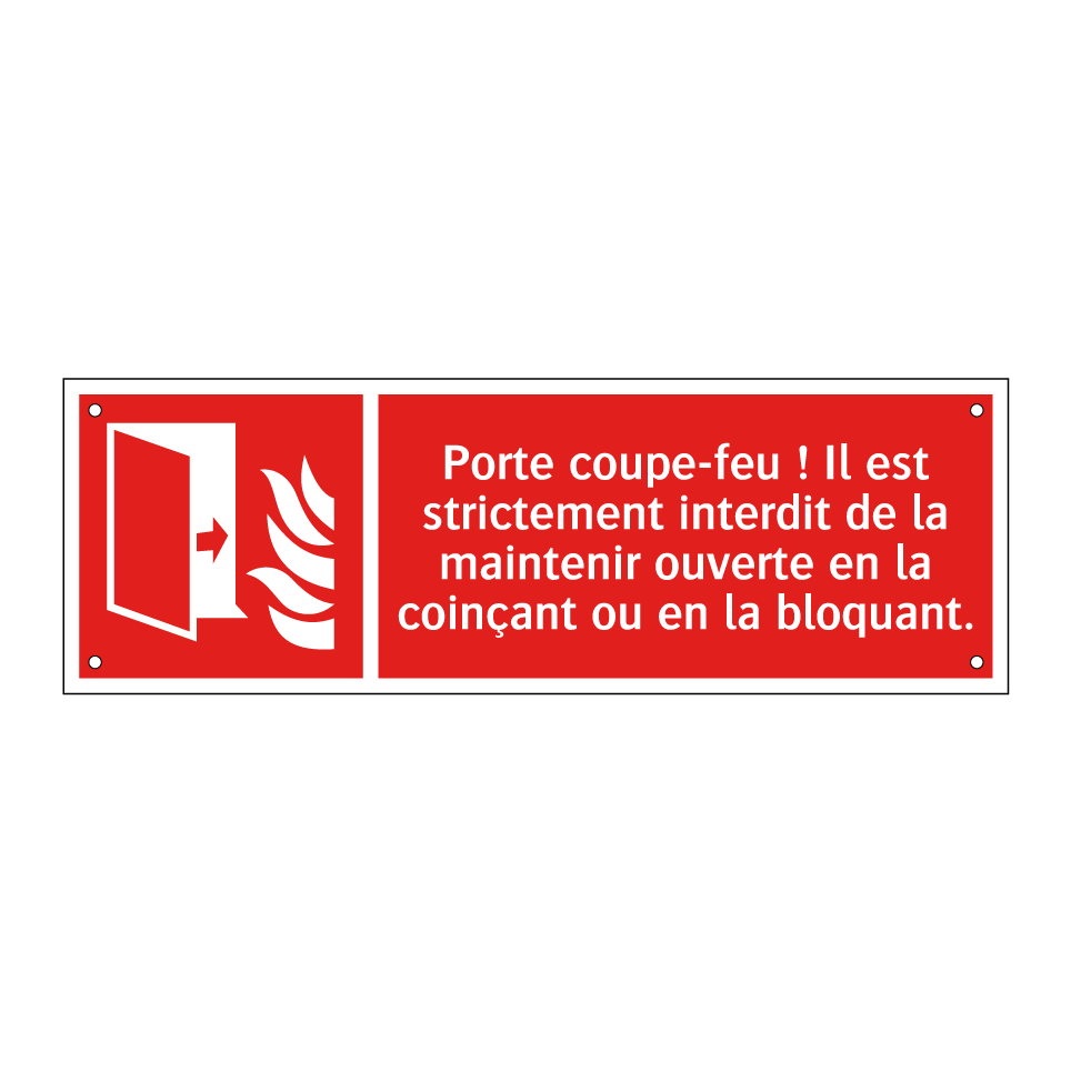 Porte coupe-feu ! Il est strictement interdit de la maintenir ouverte en la coinçant ou en la bloquant.