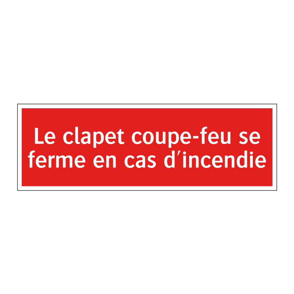 Le clapet coupe-feu se ferme en cas d'incendie