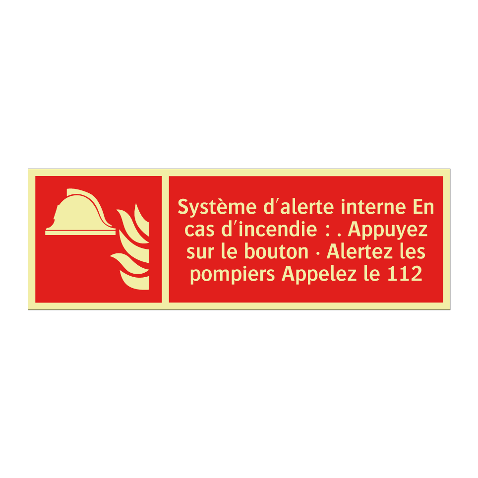 Système d'alerte interne En cas d'incendie : . Appuyez sur le bouton · Alertez les pompiers Appelez le 112