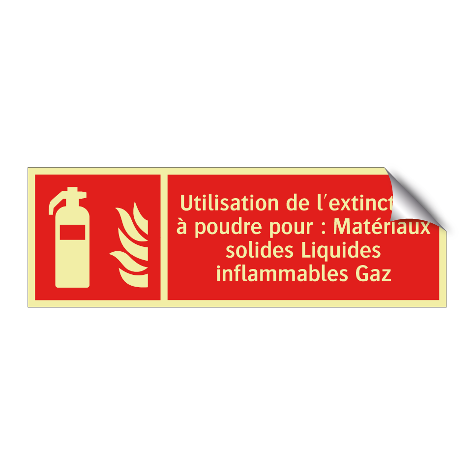 Utilisation de l'extincteur à poudre pour : Matériaux solides Liquides inflammables Gaz