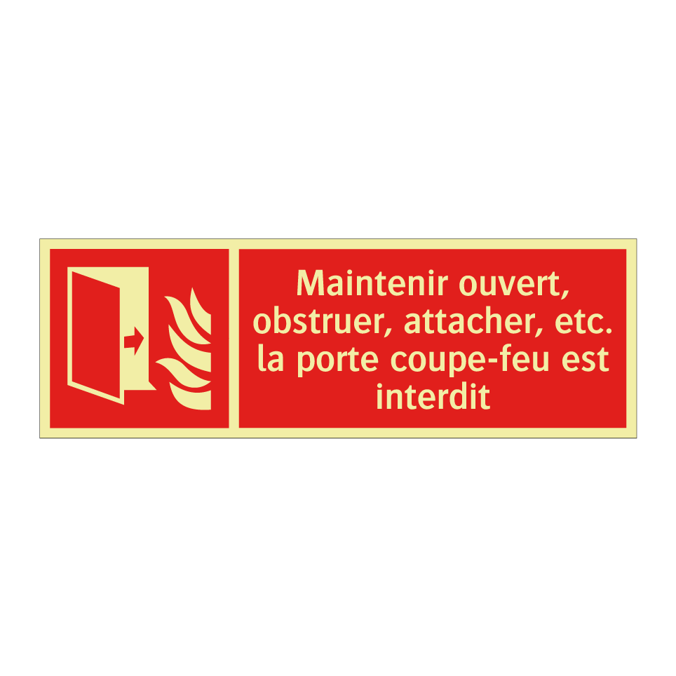 Maintenir ouvert, obstruer, attacher, etc. la porte coupe-feu est interdit