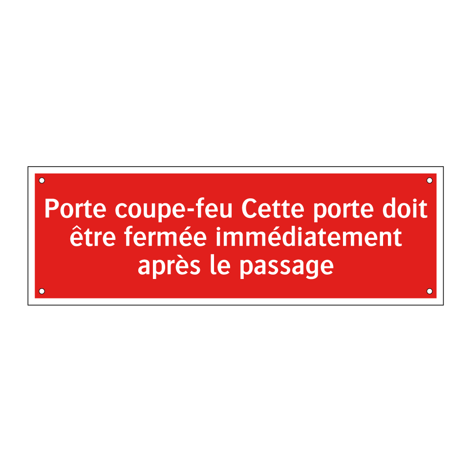 Porte coupe-feu Cette porte doit être fermée immédiatement après le passage