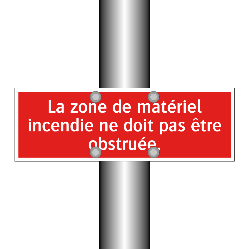 La zone de matériel incendie ne doit pas être obstruée.