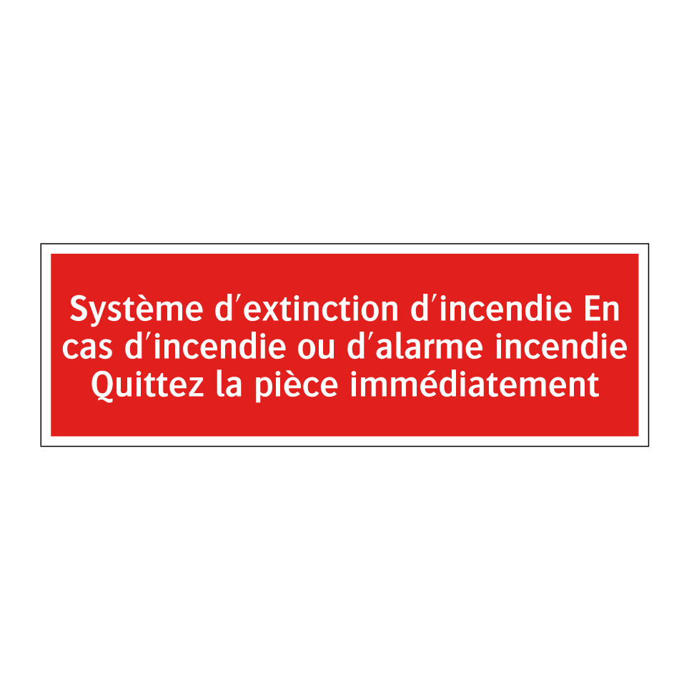 Système d'extinction d'incendie En cas d'incendie ou d'alarme incendie Quittez la pièce immédiatement
