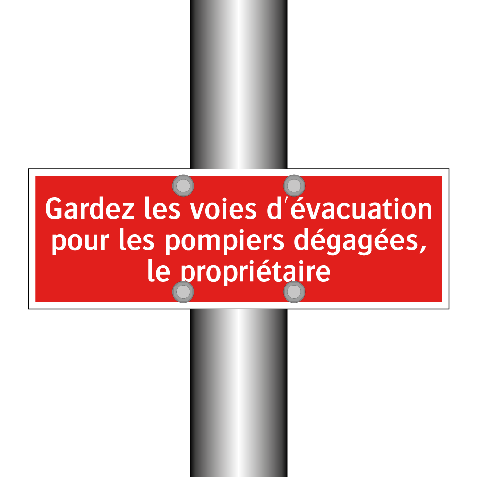 Gardez les voies d'évacuation pour les pompiers dégagées, le propriétaire