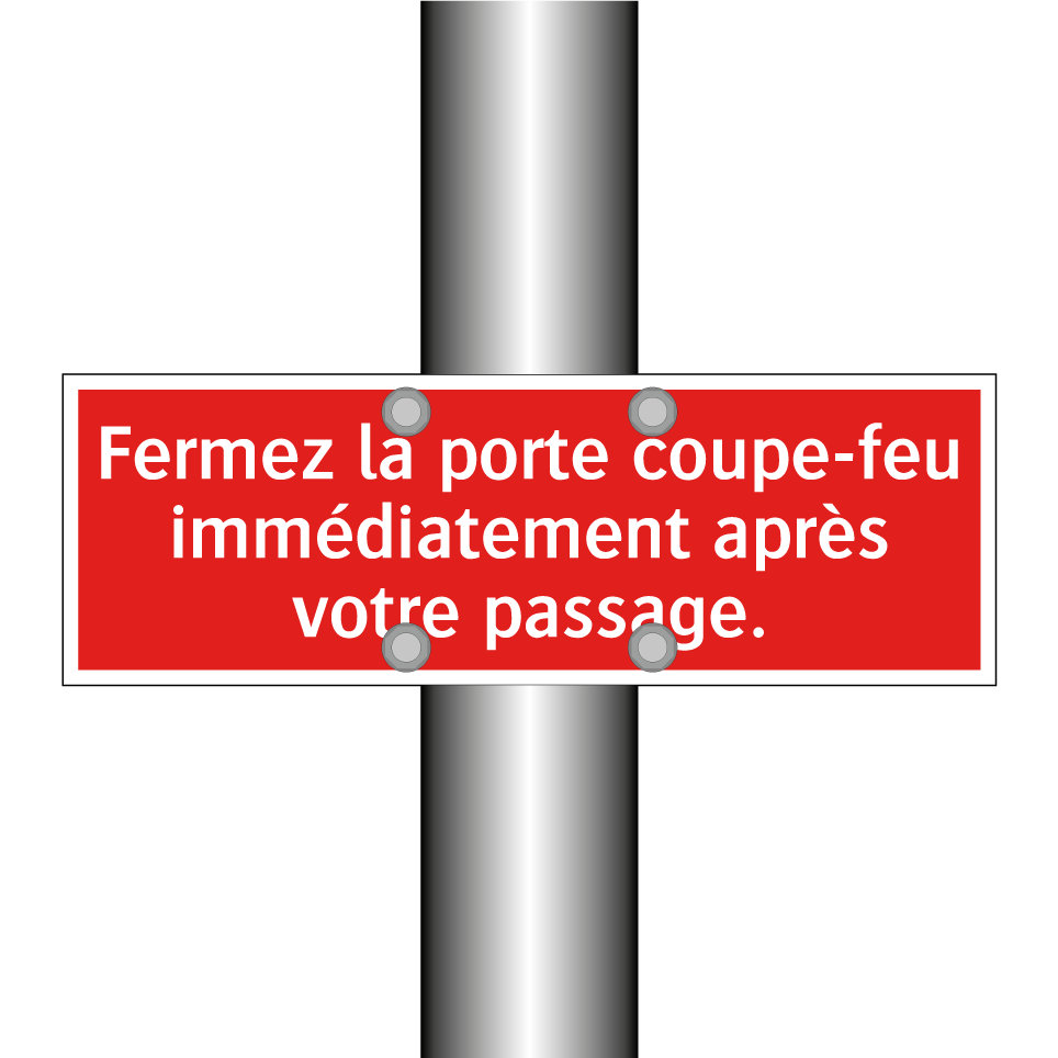 Fermez la porte coupe-feu immédiatement après votre passage.