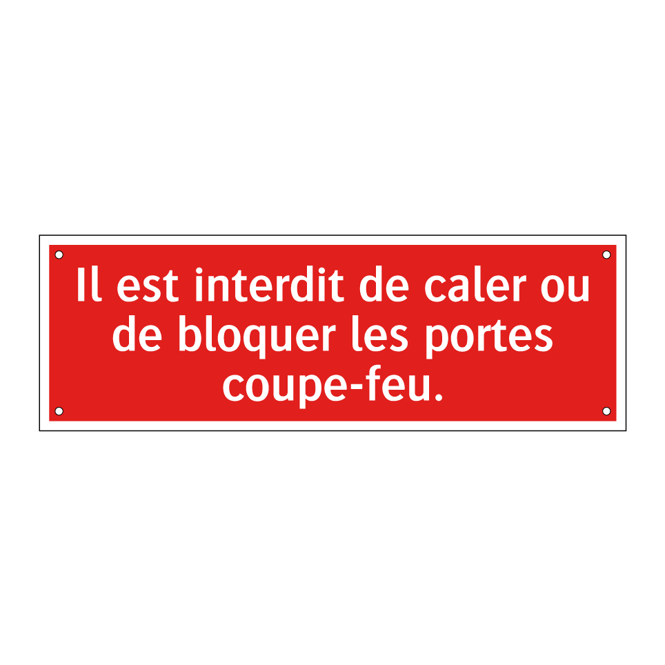 Il est interdit de caler ou de bloquer les portes coupe-feu.