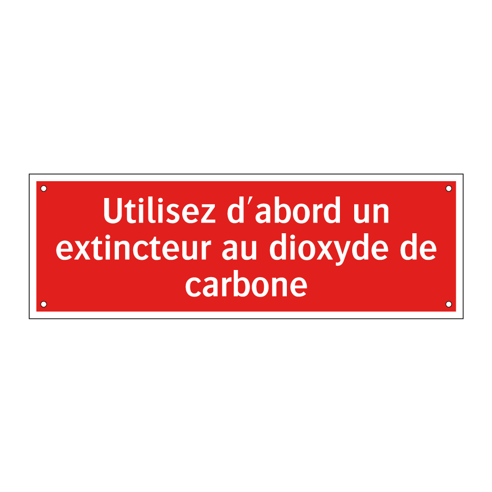 Utilisez d'abord un extincteur au dioxyde de carbone