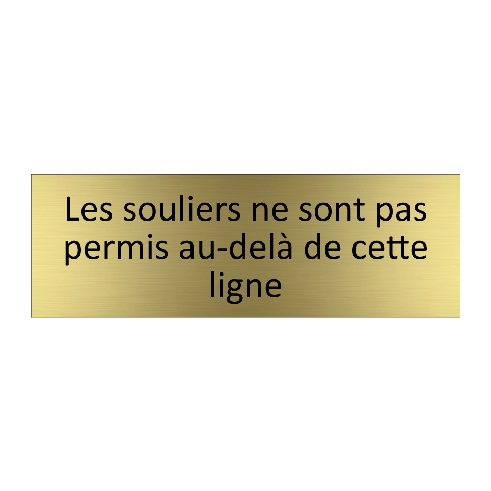 Les souliers ne sont pas permis au-delà de cette ligne