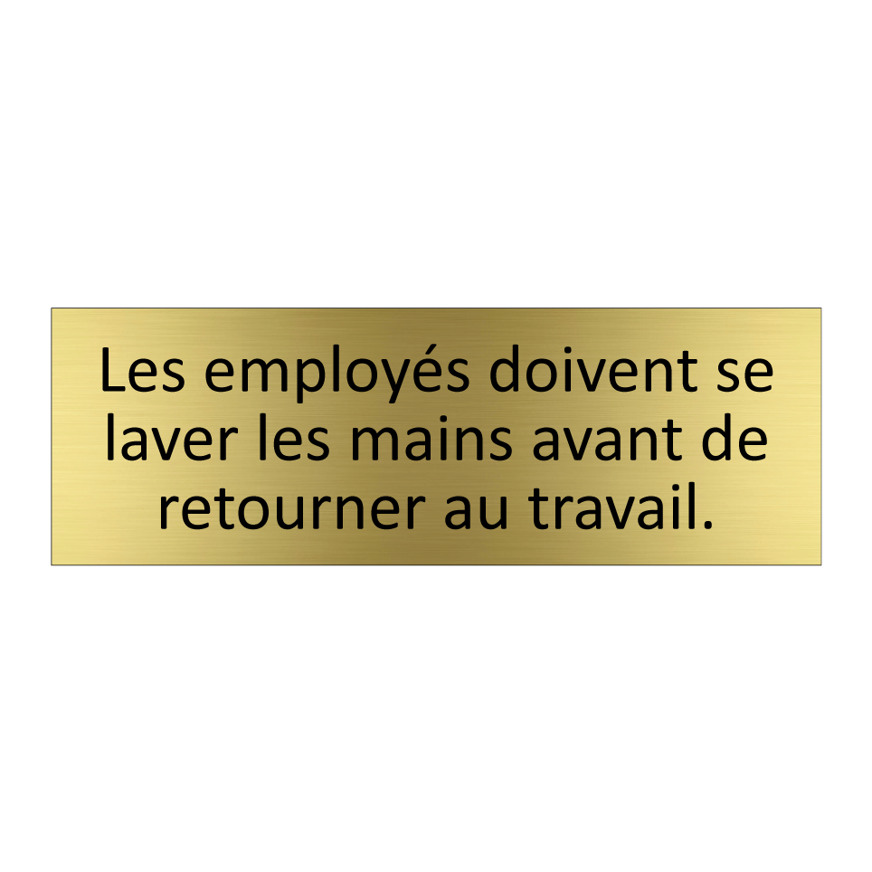 Les employés doivent se laver les mains avant de retourner au travail.