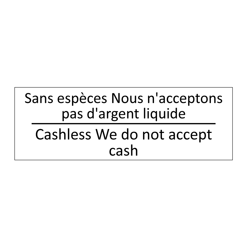 Sans espèces Nous n'acceptons /.../ - Cashless We do not accept cash