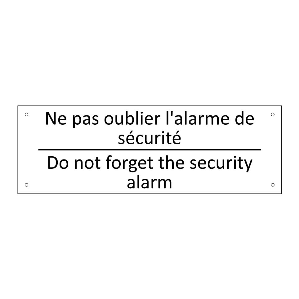 Ne pas oublier l'alarme de sécurité /.../ - Do not forget the security alarm /.../