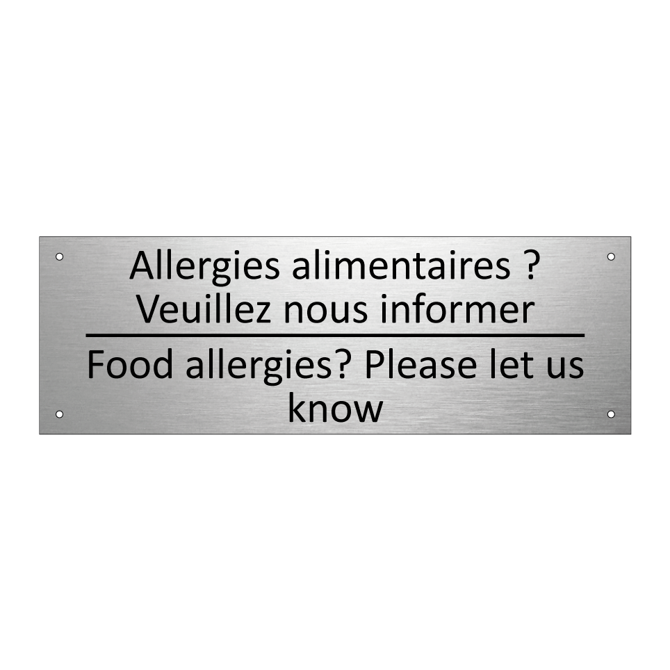 Allergies alimentaires ? Veuillez /.../ - Food allergies? Please let us /.../