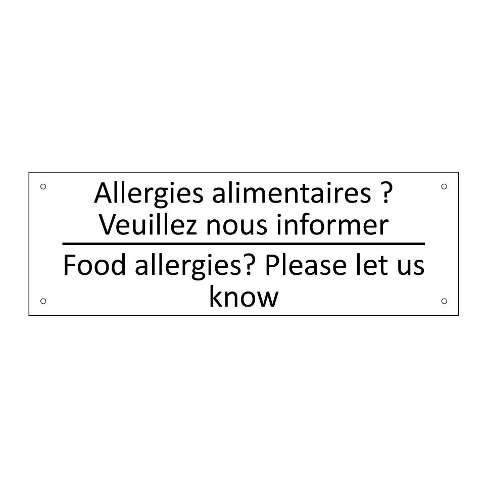 Allergies alimentaires ? Veuillez /.../ - Food allergies? Please let us /.../