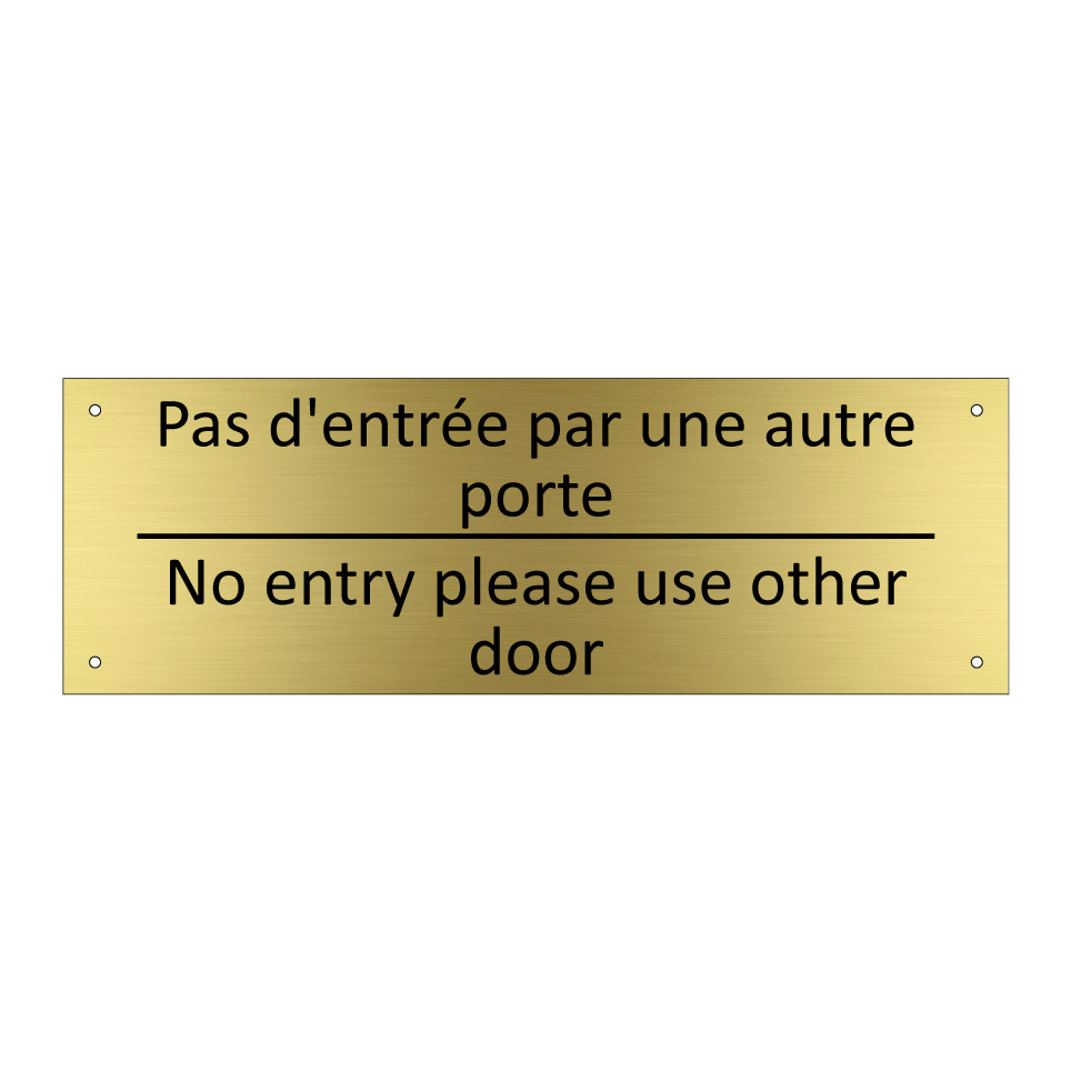 Pas d'entrée par une autre porte /.../ - No entry please use other door