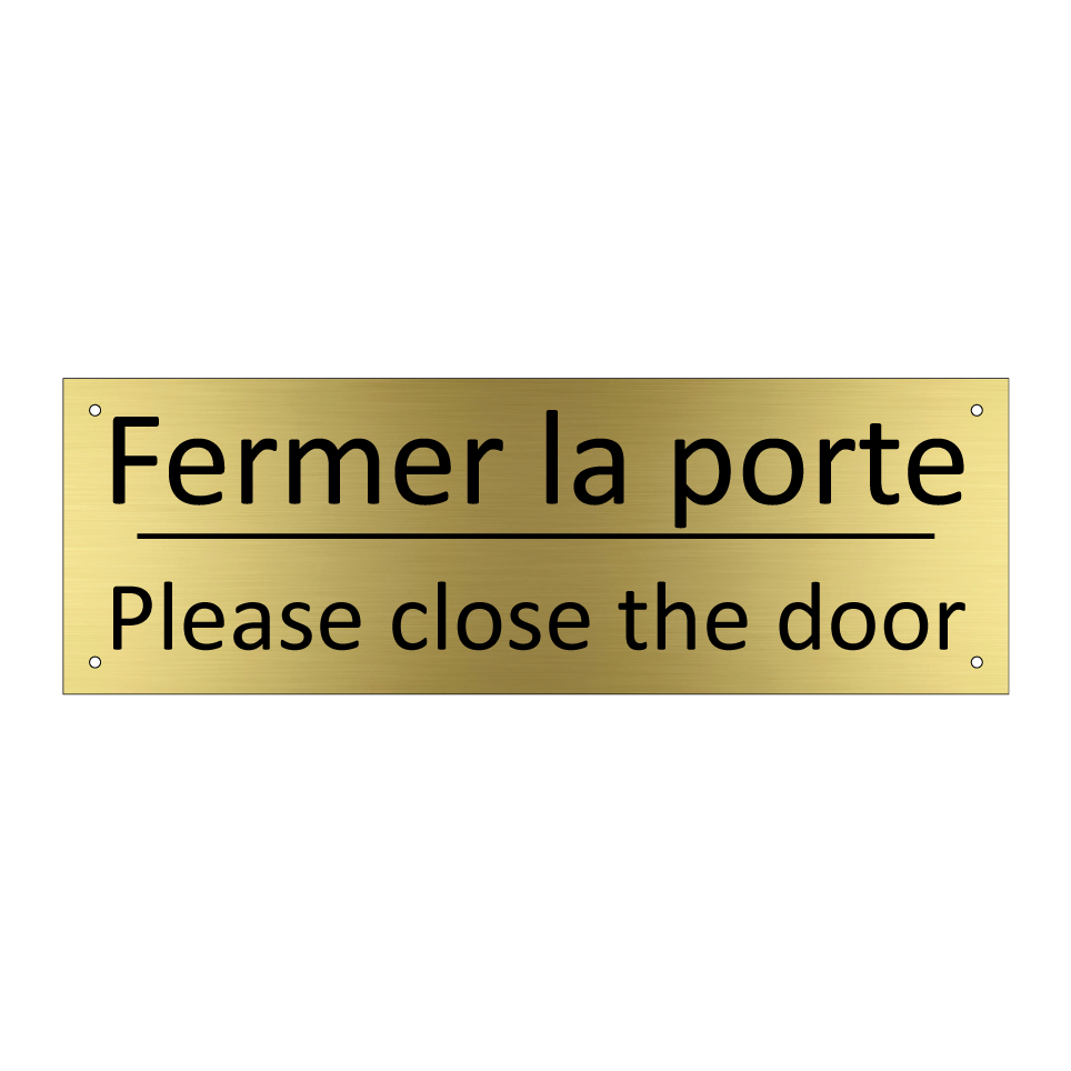 Fermer la porte - Please close the door