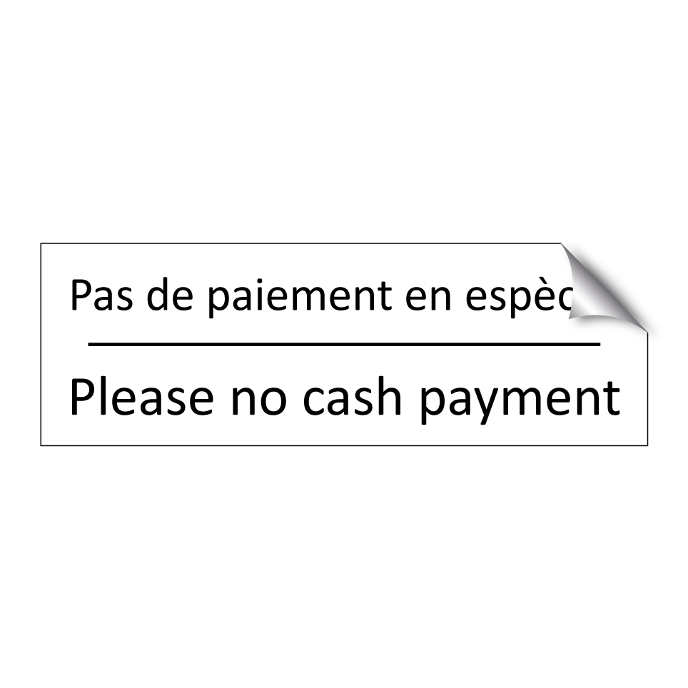 Pas de paiement en espèces - Please no cash payment