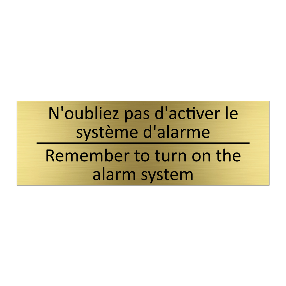 N'oubliez pas d'activer le système /.../ - Remember to turn on the alarm /.../