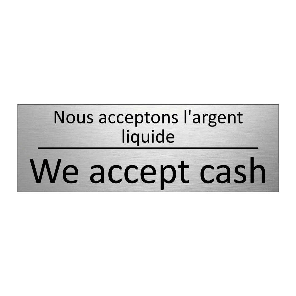 Nous acceptons l'argent liquide /.../ - We accept cash