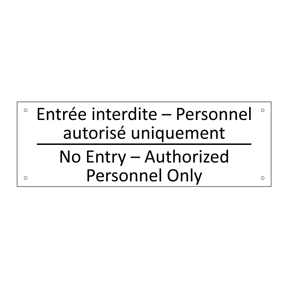 Entrée interdite – Personnel autorisé /.../ - No Entry – Authorized Personnel /.../