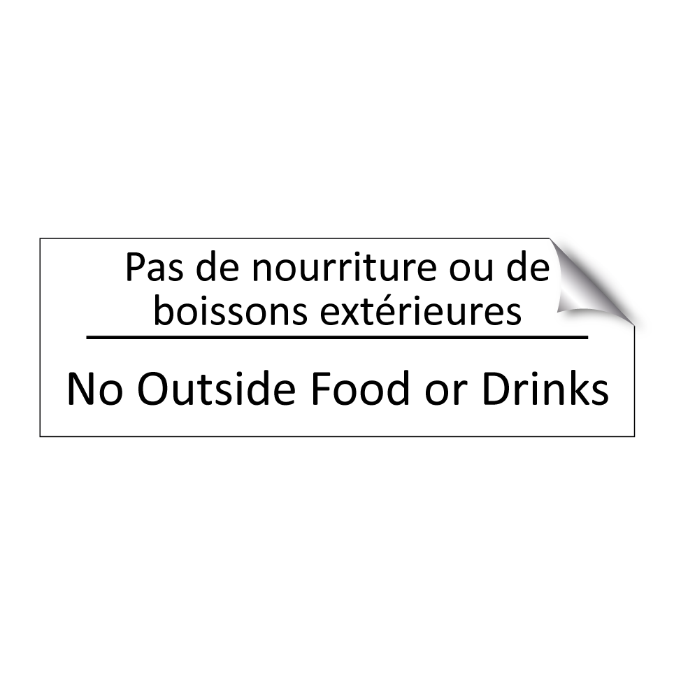 Pas de nourriture ou de boissons /.../ - No Outside Food or Drinks